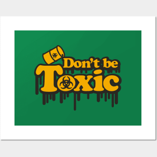 Don't Be Toxic Posters and Art